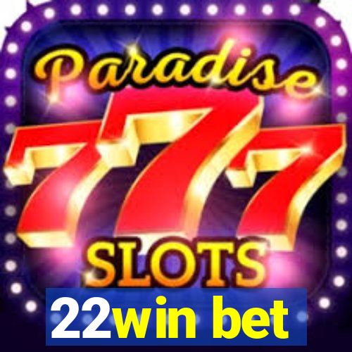 22win bet